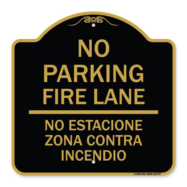 Signmission No Parking Fire Lane No Estacione Zona Contra Incendio, Black & Gold Alum, 18" x 18", BG-1818-23727 A-DES-BG-1818-23727 - main